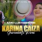 «Karu Llactamantami» de Karina Caiza Conquista Ecuador y el Mundo Digital de la Mano de Kirkawi Music